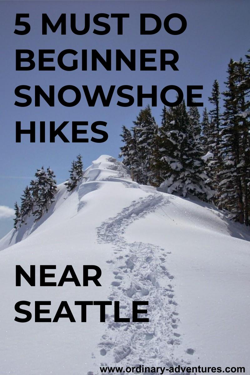 Snowshoeing near Seattle Best Beginner Routes Ordinary Adventures