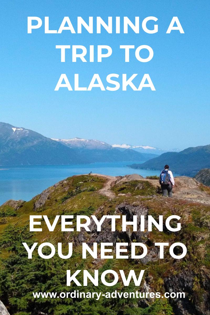 Best Alaska Itinerary and Guide to Planning a Trip to Alaska Ordinary